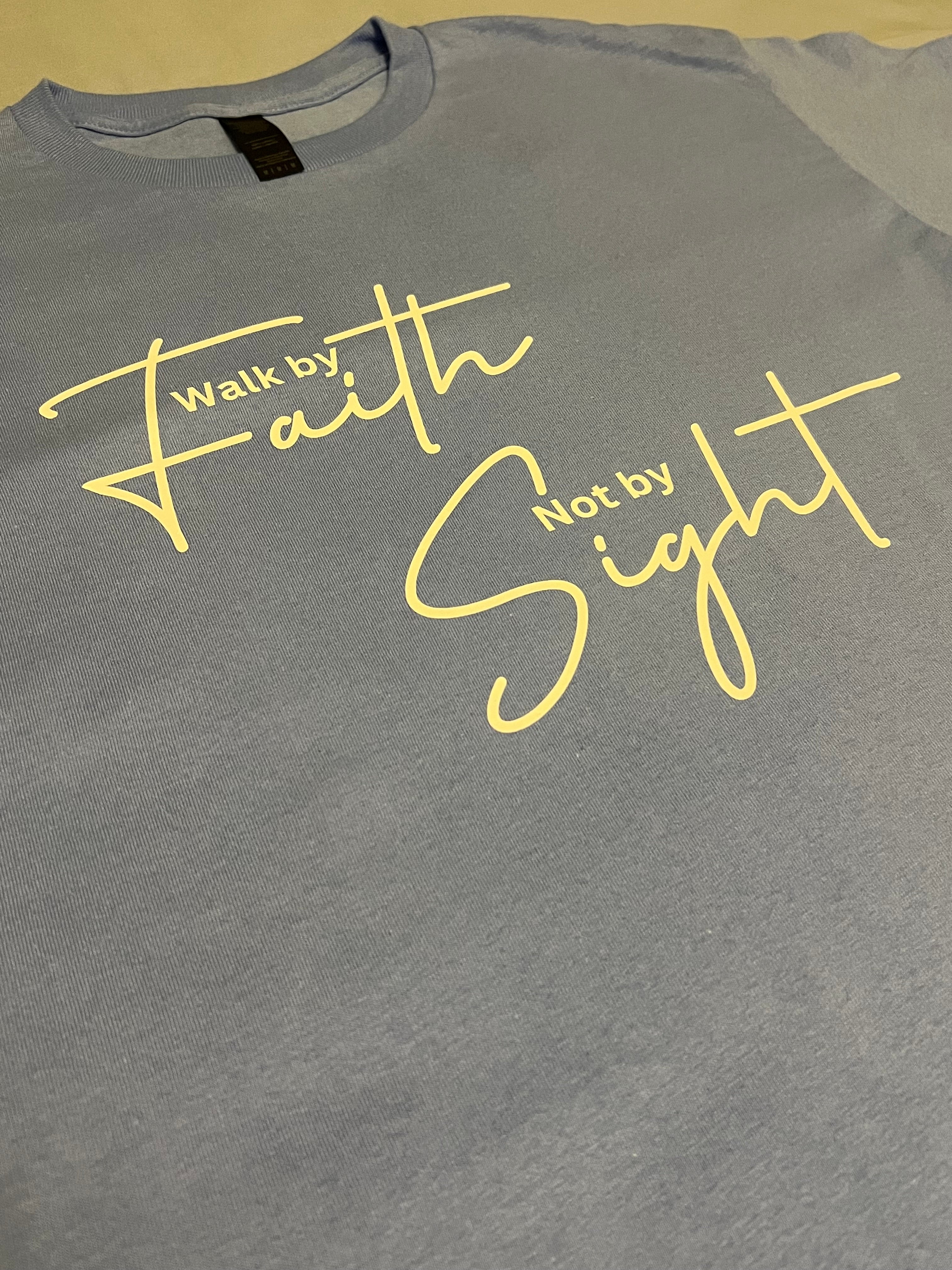 Walk By Faith Not By Sight Tee