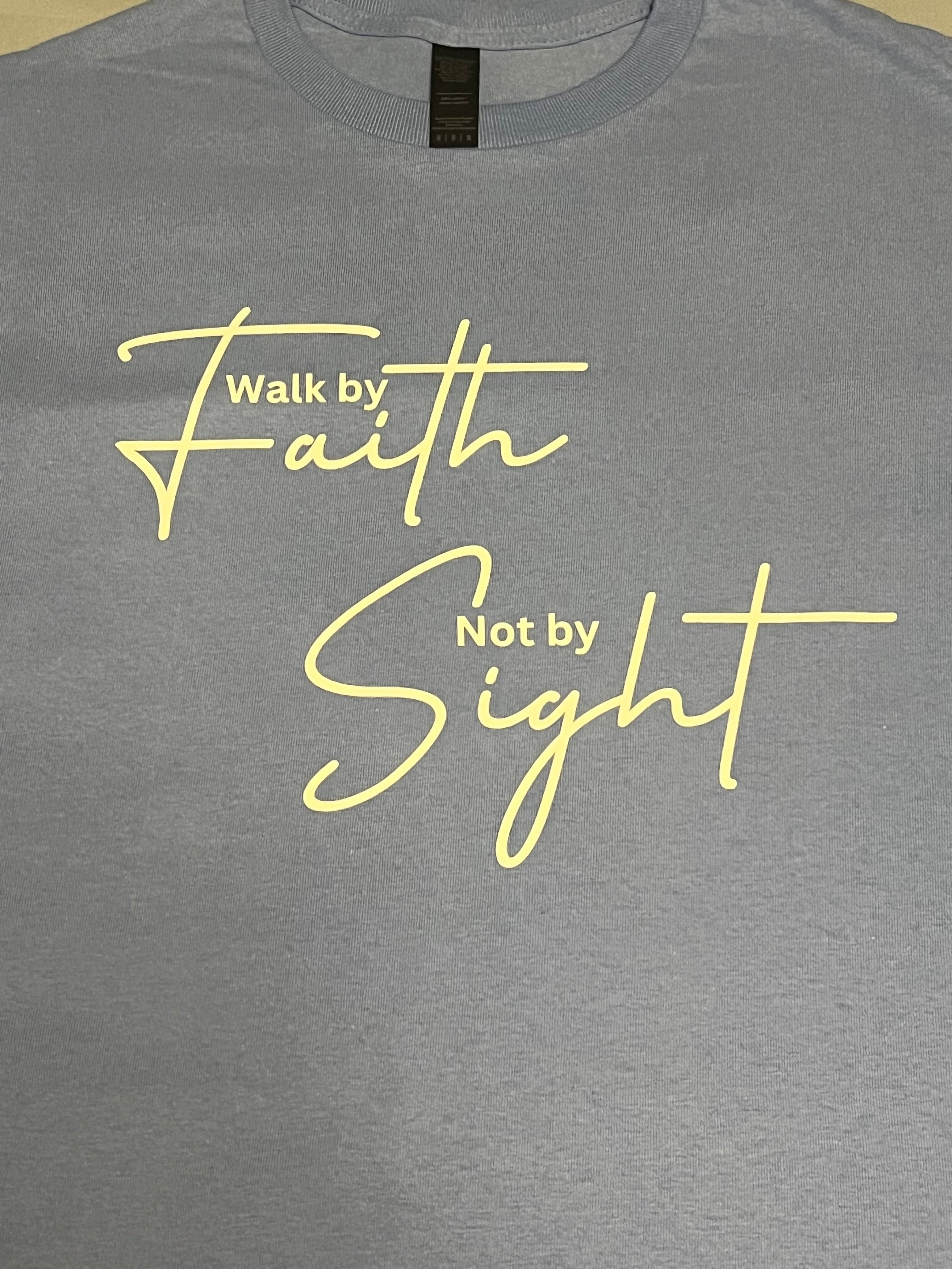 Walk By Faith Not By Sight Tee