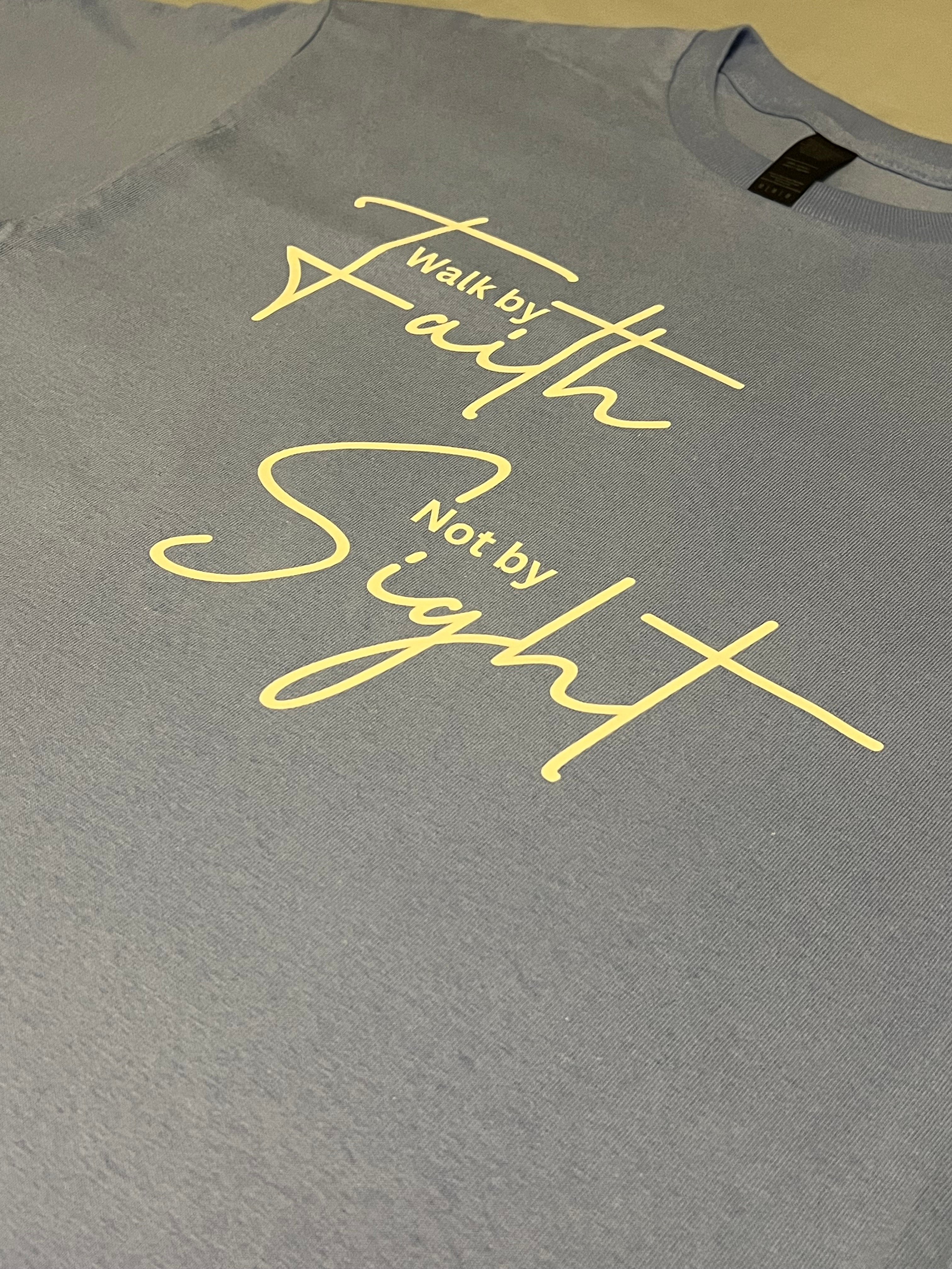 Walk By Faith Not By Sight Tee