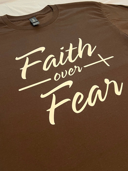Chocolate Faith Over Fear Tee