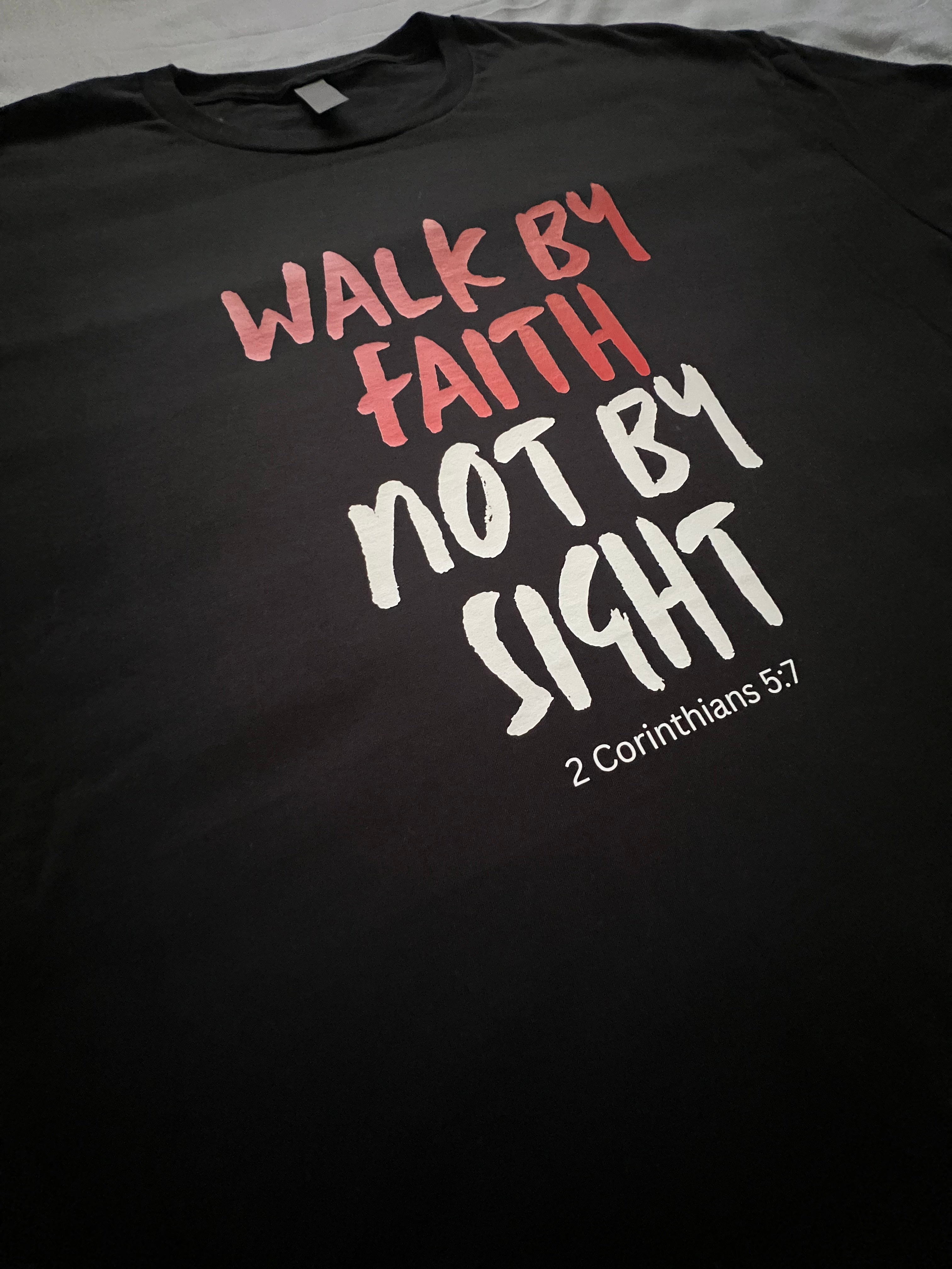 Walk By Faith Not By Sight Tee