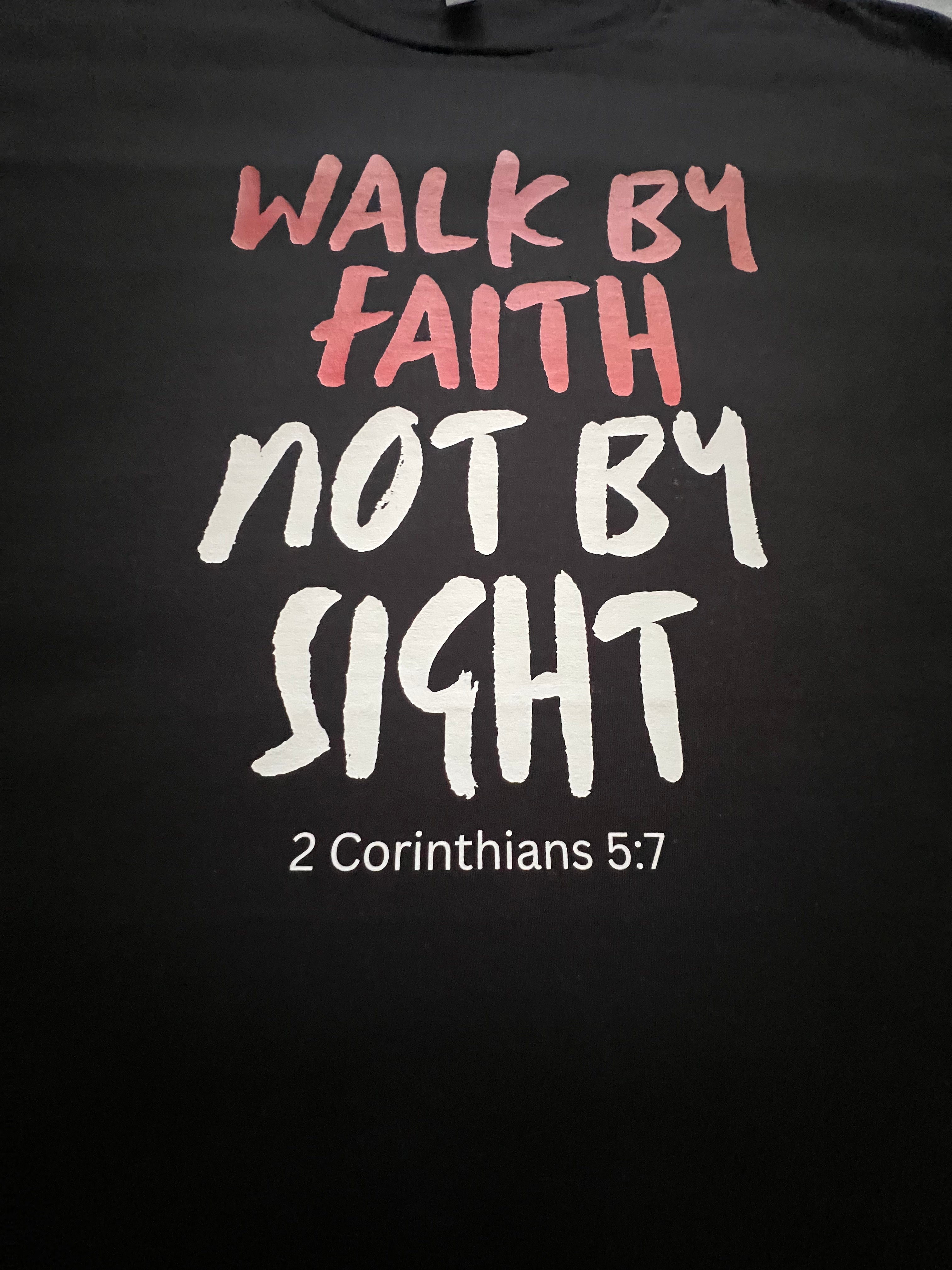 Walk By Faith Not By Sight Tee